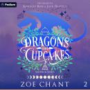 Dragons and Cupcakes: Shifters and Sweets, Book 2 Audiobook