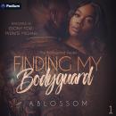 Finding My Bodyguard: The Bodyguard Series , Book 1 Audiobook