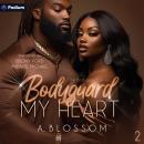 Bodyguard My Heart: The Bodyguard Series , Book 2 Audiobook