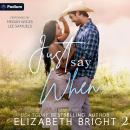 Just Say When: Lodestar Ranch, Book 2 Audiobook