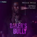 The Baker's Bully: The Baker's Bully, Book 1 Audiobook
