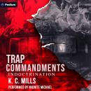 Trap Commandments: Indoctrination: Trap Commandments, Book 1 Audiobook