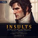 Insults: A Pride and Prejudice Variation Audiobook