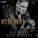 Reluctantly His: Gilded Decadence Series, Book 4 Audiobook