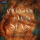 Across Dark Seas: A Beneath Black Sails Standalone Audiobook