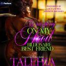Crushing on My Hood Billionaire Best Friend Audiobook