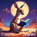 Just So Stories by Rudyard Kipling: The Complete Collection of Short Bedtime Stories for Young Children Audiobook