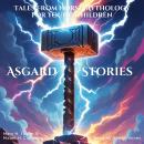Asgard Stories: Tales From Norse Mythology for Young Children Audiobook