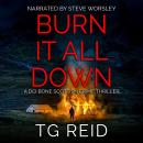 Burn it All Down: An Edge-Of-Your-Seat Scottish Detective Mystery Audiobook