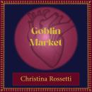 GOBLIN MARKET: Magical tale from the past Audiobook