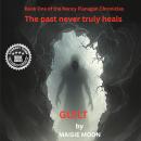 Guilt: Book One of the Nancy Flanagan Chronicles Audiobook