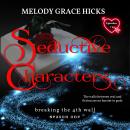 Seductive Characters: Episodes 1-4, Breaking the 4th Wall Season One Audiobook