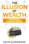 The Illusion of Wealth: Unmasking Financial Scams Audiobook