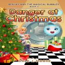Danger at Christmas: A Middle Grade Fantasy Action Adventure Audiobook