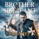 Brother Sergeant: Action-packed historical adventure thriller Audiobook