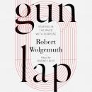 Gun Lap: Staying in the Race with Purpose Audiobook