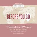 Before You Go: Wisdom from Ten Women Who Served Internationally Audiobook