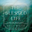 The Blessed Life: A 90-Day Devotional Through the Teachings and Miracles of Jesus Audiobook