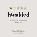 Humbled: Welcoming the Uncomfortable Work of God Audiobook
