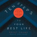 Ten Steps to Your Best Life: Connecting the New Normal to the Ancient Wisdom of Jesus Audiobook