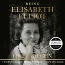 Being Elisabeth Elliot Audiobook