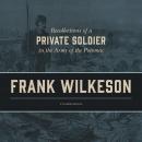 Recollections of a Private Soldier in the Army of the Potomac Audiobook
