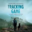 Tracking Game: A Timber Creek K-9 Mystery Audiobook