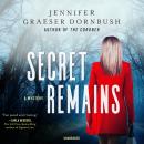 Secret Remains: A Coroner’s Daughter Mystery Audiobook