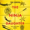 Ninja Daughter, Tori Eldridge