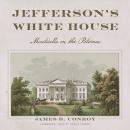 Jefferson's White House: Monticello on the Potomac Audiobook
