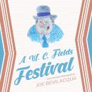 A W. C. Fields Festival Audiobook
