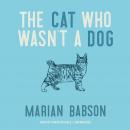 The Cat Who Wasn't a Dog Audiobook