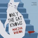 Only the Cat Knows Audiobook