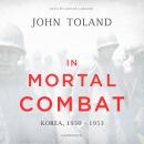 In Mortal Combat: Korea, 1950-1953 Audiobook