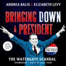 Bringing Down a President: The Watergate Scandal Audiobook