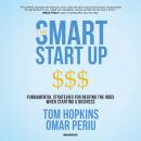 The Smart Start Up: Fundamental Strategies for Beating the Odds When Starting a Business Audiobook