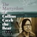 The Martyrdom of Collins Catch the Bear Audiobook