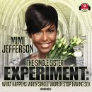 The Single Sister Experiment: What Happens When Single Women Stop Having Sex Audiobook