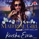 Material Girl 2: Labels and Love Audiobook