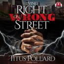 Living Right on Wrong Street Audiobook