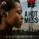 A Hot Mess Audiobook