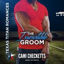 Irresistible Groom, Cami Checketts