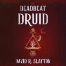 Deadbeat Druid Audiobook