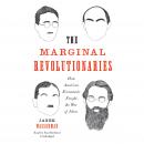 The Marginal Revolutionaries: How Austrian Economists Fought the War of Ideas Audiobook