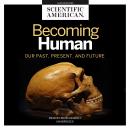 Becoming Human, Scientific American