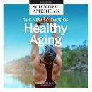 New Science of Healthy Aging, Scientific American