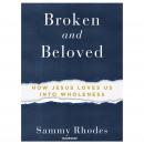 Broken and Beloved: How Jesus Loves Us into Wholeness Audiobook
