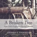 A Broken Tree: How DNA Exposed a Family's Secrets Audiobook
