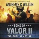 Sons of Valor II: Violence of Action Audiobook