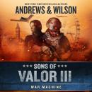 Sons of Valor III: War Machine Audiobook